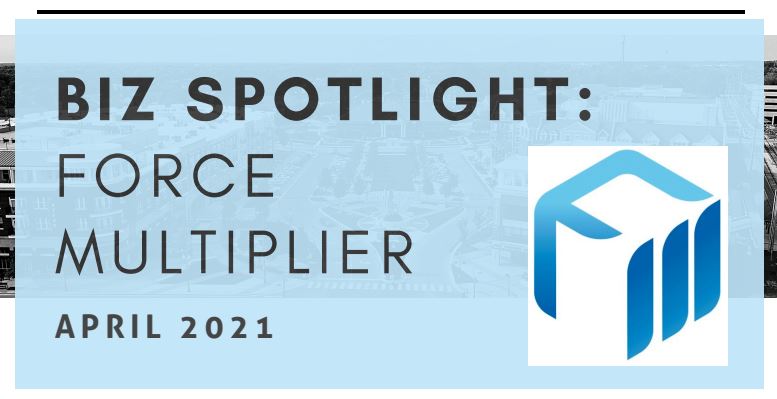 April Business Spotlight: Force Multiplier
